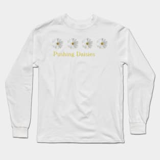 Pushing Daisies Long Sleeve T-Shirt